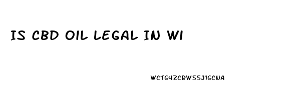 Is Cbd Oil Legal In Wi