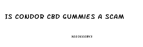 Is Condor Cbd Gummies A Scam