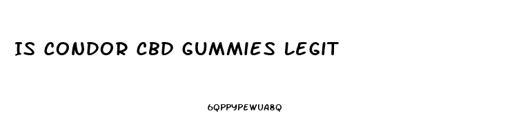 Is Condor Cbd Gummies Legit