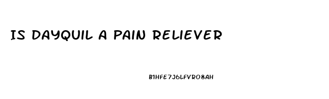 Is Dayquil A Pain Reliever