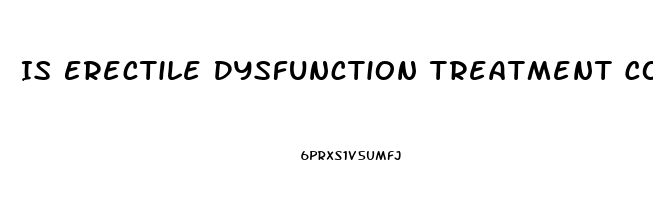 Is Erectile Dysfunction Treatment Covered By Insurance