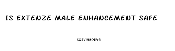 Is Extenze Male Enhancement Safe