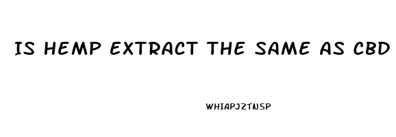 Is Hemp Extract The Same As Cbd Oil