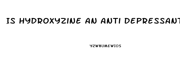 Is Hydroxyzine An Anti Depressant