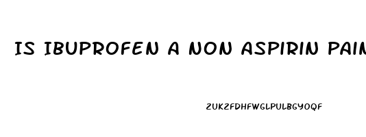 Is Ibuprofen A Non Aspirin Pain Reliever