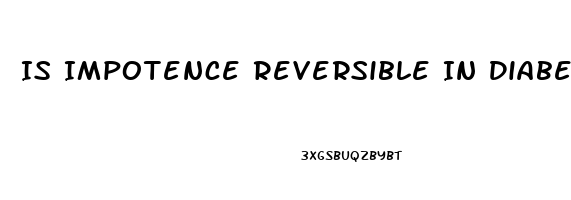 Is Impotence Reversible In Diabetes