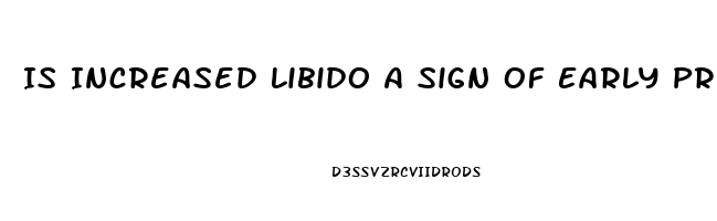 Is Increased Libido A Sign Of Early Pregnancy