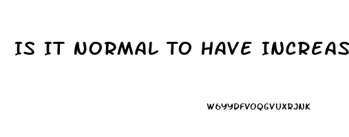 Is It Normal To Have Increased Libido Before Period