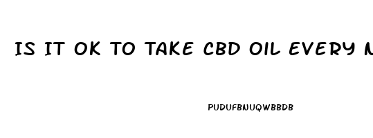 Is It Ok To Take Cbd Oil Every Night