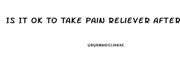 Is It Ok To Take Pain Reliever After Workout