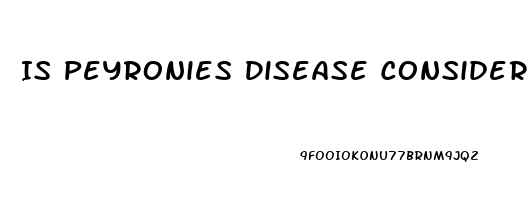 Is Peyronies Disease Considered Erectile Dysfunction