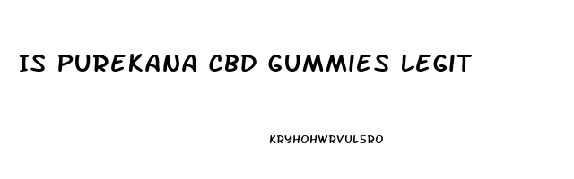 Is Purekana Cbd Gummies Legit