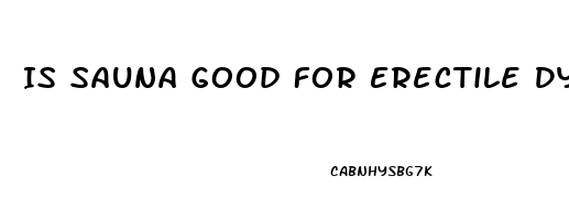 Is Sauna Good For Erectile Dysfunction