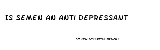 Is Semen An Anti Depressant