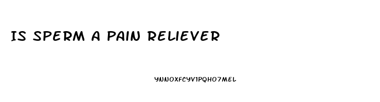 Is Sperm A Pain Reliever