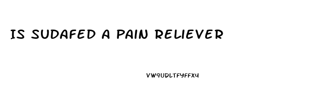 Is Sudafed A Pain Reliever