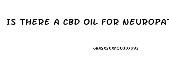 Is There A Cbd Oil For Neuropathy