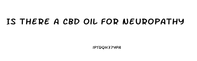 Is There A Cbd Oil For Neuropathy