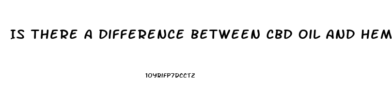 Is There A Difference Between Cbd Oil And Hemp Oil