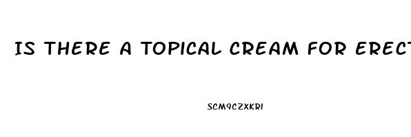 Is There A Topical Cream For Erectile Dysfunction