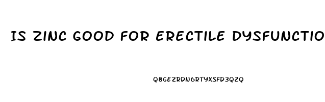 Is Zinc Good For Erectile Dysfunction