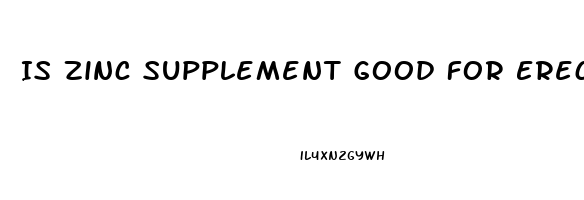 Is Zinc Supplement Good For Erectile Dysfunction