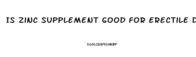 Is Zinc Supplement Good For Erectile Dysfunction