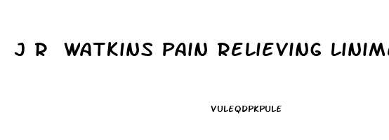 J R Watkins Pain Relieving Liniment Review