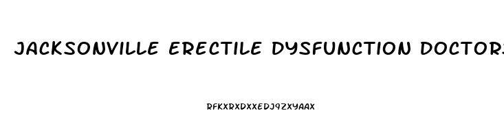 Jacksonville Erectile Dysfunction Doctors