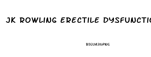 Jk Rowling Erectile Dysfunction