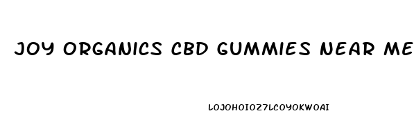 Joy Organics Cbd Gummies Near Me