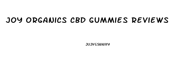 Joy Organics Cbd Gummies Reviews