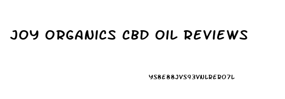 Joy Organics Cbd Oil Reviews