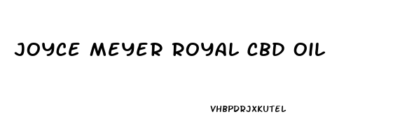 Joyce Meyer Royal Cbd Oil