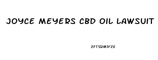 Joyce Meyers Cbd Oil Lawsuit