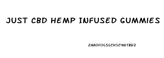 Just Cbd Hemp Infused Gummies Review