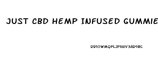 Just Cbd Hemp Infused Gummies