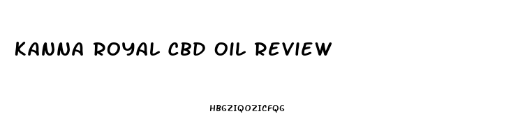 Kanna Royal Cbd Oil Review