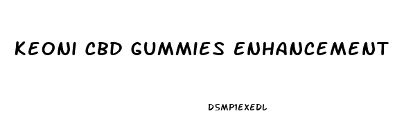 Keoni Cbd Gummies Enhancement