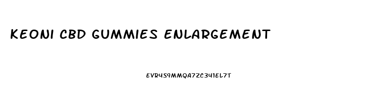 Keoni Cbd Gummies Enlargement