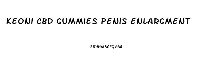 Keoni Cbd Gummies Penis Enlargment