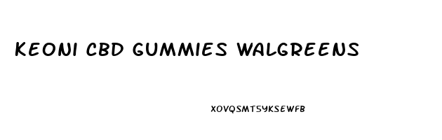 Keoni Cbd Gummies Walgreens