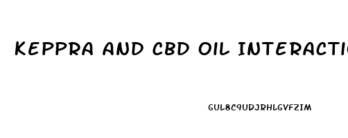 Keppra And Cbd Oil Interaction