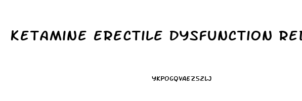 Ketamine Erectile Dysfunction Reddit