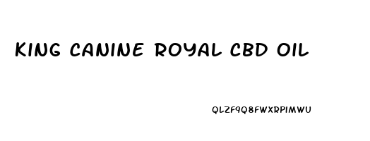 King Canine Royal Cbd Oil