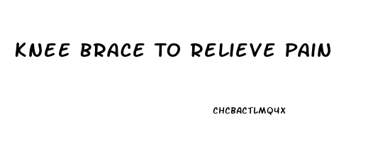 Knee Brace To Relieve Pain