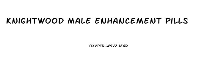 Knightwood Male Enhancement Pills