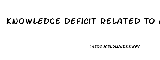 Knowledge Deficit Related To Erectile Dysfunction Nursing Care Plan