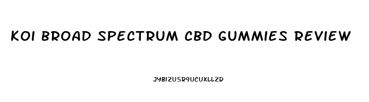 Koi Broad Spectrum Cbd Gummies Review