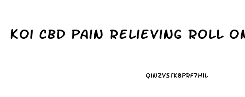 Koi Cbd Pain Relieving Roll On Gel